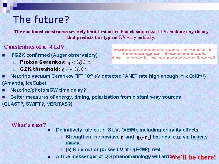 The future? The combined constraints severely limit first order Planck suppressed LV, making any