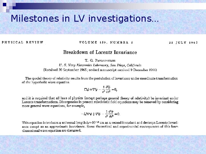 Milestones in LV investigations… n Is there an Aether? (Dirac 1951) n Dispersion &