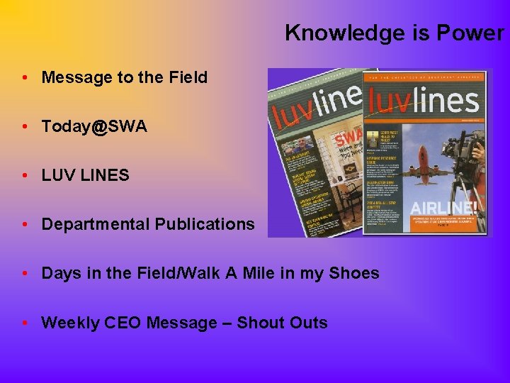 Knowledge is Power • Message to the Field • Today@SWA • LUV LINES •