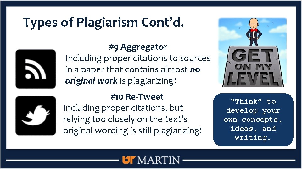 Types of Plagiarism Cont’d. #9 Aggregator Including proper citations to sources in a paper