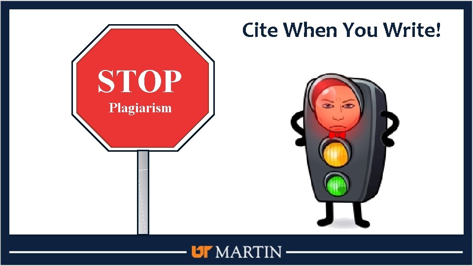 Cite When You Write! STOP Plagiarism 