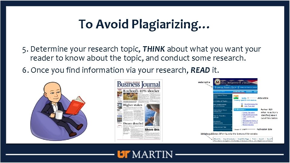 To Avoid Plagiarizing… 5. Determine your research topic, THINK about what you want your