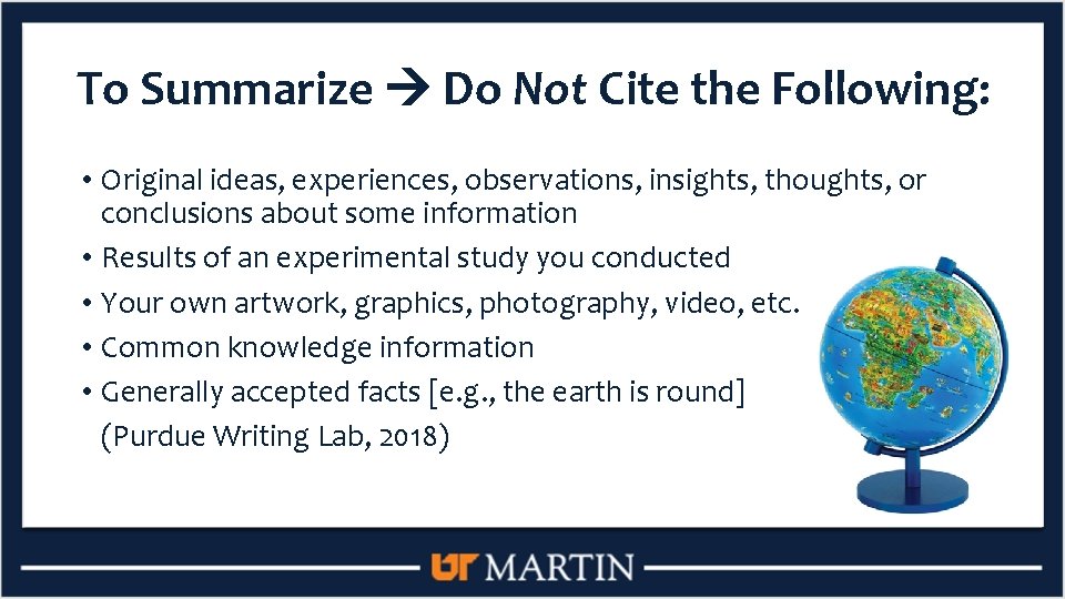 To Summarize Do Not Cite the Following: • Original ideas, experiences, observations, insights, thoughts,