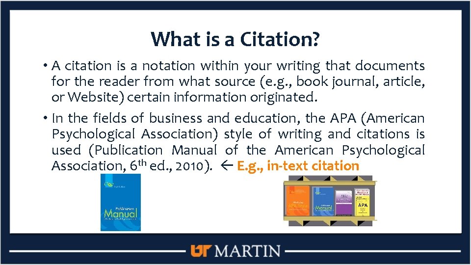 What is a Citation? • A citation is a notation within your writing that