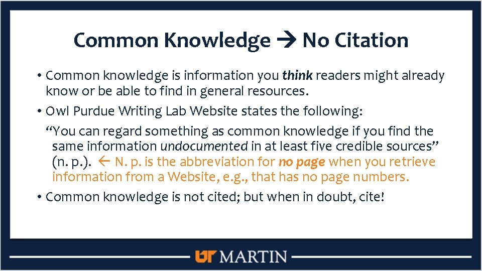 Common Knowledge No Citation • Common knowledge is information you think readers might already