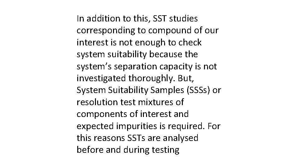 In addition to this, SST studies corresponding to compound of our interest is not In addition to this, SST studies corresponding to compound of our interest is not