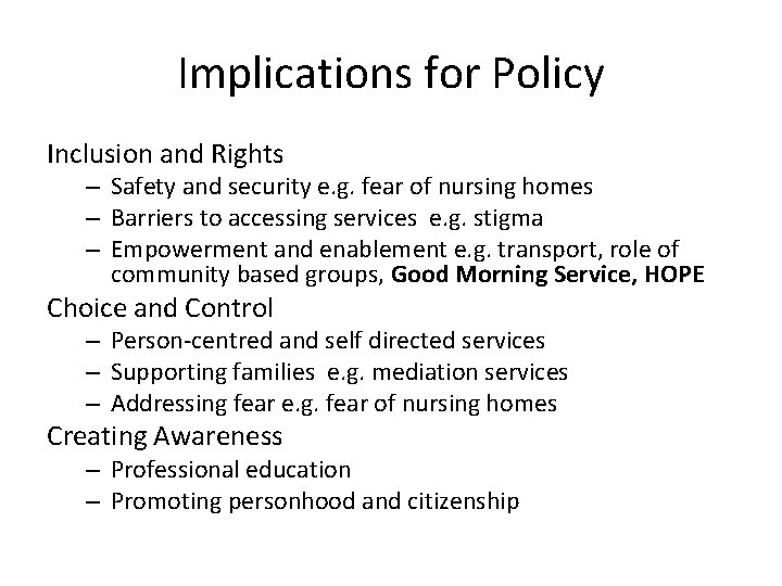 Implications for Policy Inclusion and Rights – Safety and security e. g. fear of