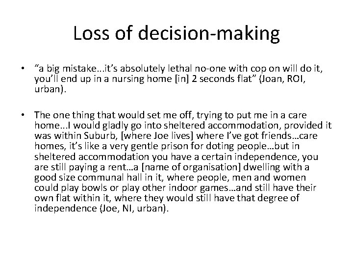 Loss of decision-making • “a big mistake. . . it’s absolutely lethal no-one with