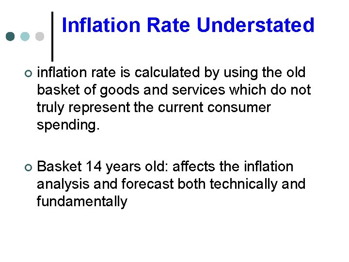 Inflation Rate Understated ¢ inflation rate is calculated by using the old basket of