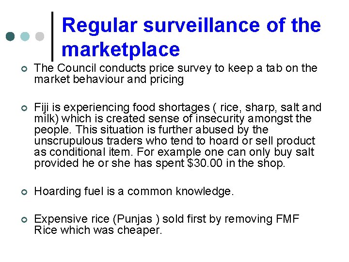 Regular surveillance of the marketplace ¢ The Council conducts price survey to keep a