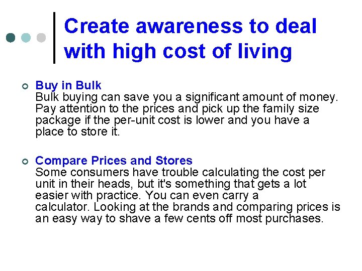 Create awareness to deal with high cost of living ¢ Buy in Bulk buying
