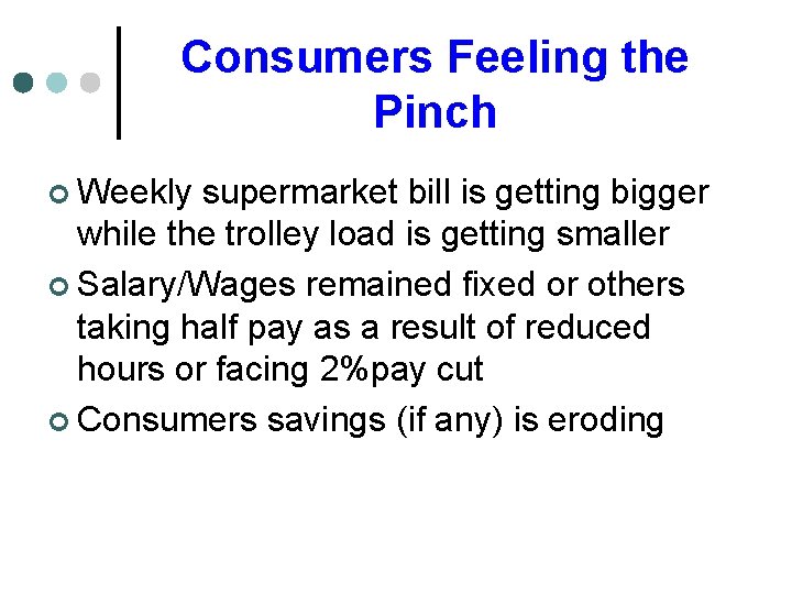 Consumers Feeling the Pinch ¢ Weekly supermarket bill is getting bigger while the trolley