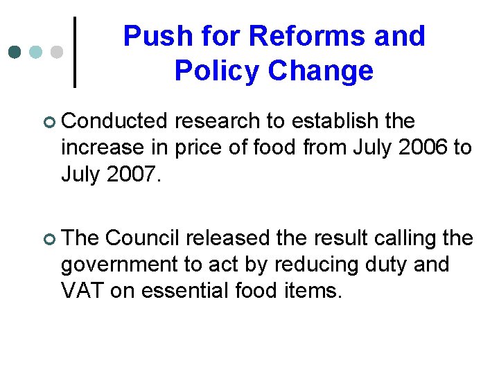 Push for Reforms and Policy Change ¢ Conducted research to establish the increase in
