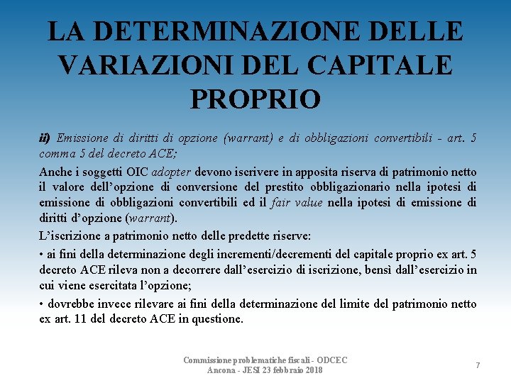 LA DETERMINAZIONE DELLE VARIAZIONI DEL CAPITALE PROPRIO ii) Emissione di diritti di opzione (warrant)