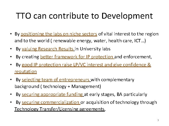 TTO can contribute to Development • By positioning the labs on niche sectors of