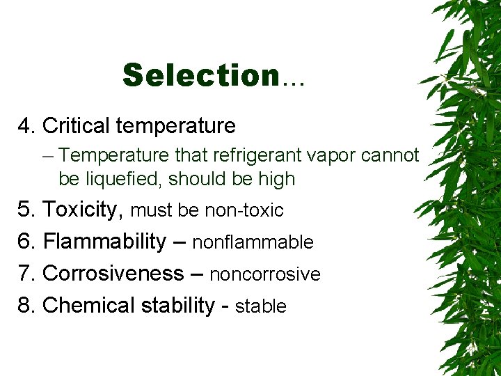 Selection. . . 4. Critical temperature – Temperature that refrigerant vapor cannot be liquefied,