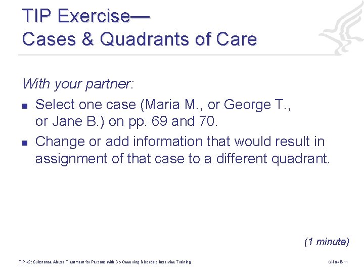 TIP Exercise— Cases & Quadrants of Care With your partner: n Select one case