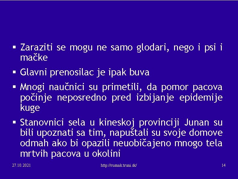 § Zaraziti se mogu ne samo glodari, nego i psi i mačke § Glavni