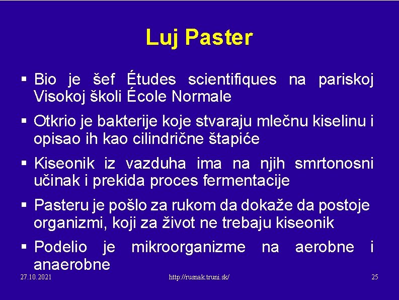 Luj Paster § Bio je šef Études scientifiques na pariskoj Visokoj školi École Normale