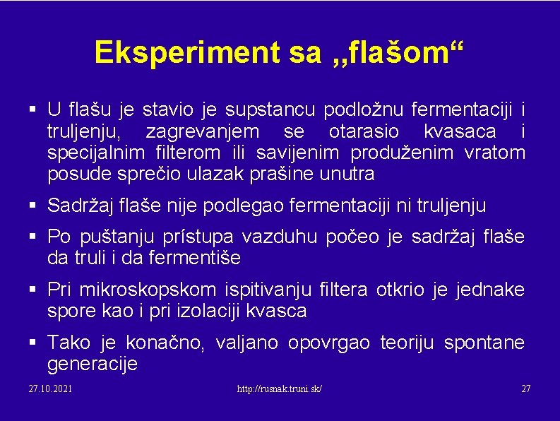 Eksperiment sa , , flašom“ § U flašu je stavio je supstancu podložnu fermentaciji