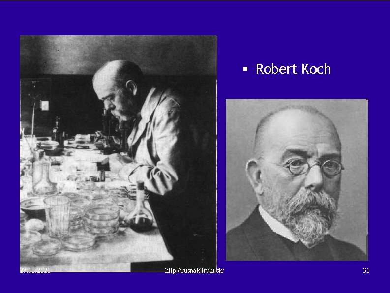 § Robert Koch 27. 10. 2021 http: //rusnak. truni. sk/ 31 