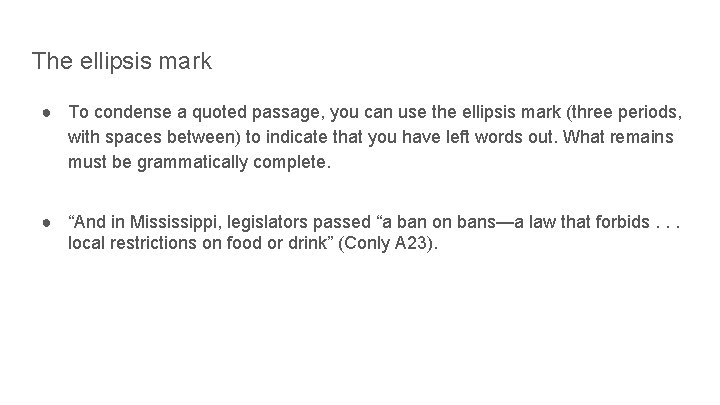The ellipsis mark ● To condense a quoted passage, you can use the ellipsis The ellipsis mark ● To condense a quoted passage, you can use the ellipsis