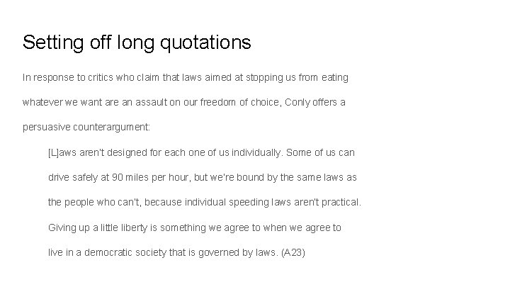 Setting off long quotations In response to critics who claim that laws aimed at Setting off long quotations In response to critics who claim that laws aimed at
