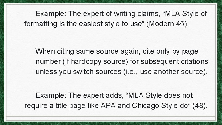 Example: The expert of writing claims, “MLA Style of formatting is the easiest style Example: The expert of writing claims, “MLA Style of formatting is the easiest style