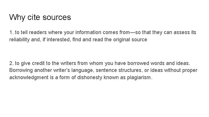 Why cite sources 1. to tell readers where your information comes from—so that they Why cite sources 1. to tell readers where your information comes from—so that they