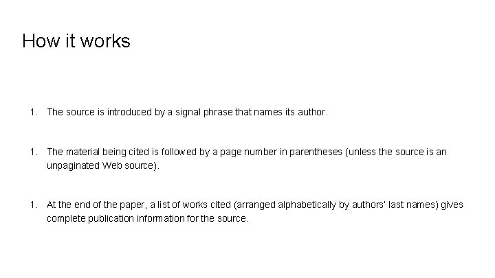 How it works 1. The source is introduced by a signal phrase that names How it works 1. The source is introduced by a signal phrase that names