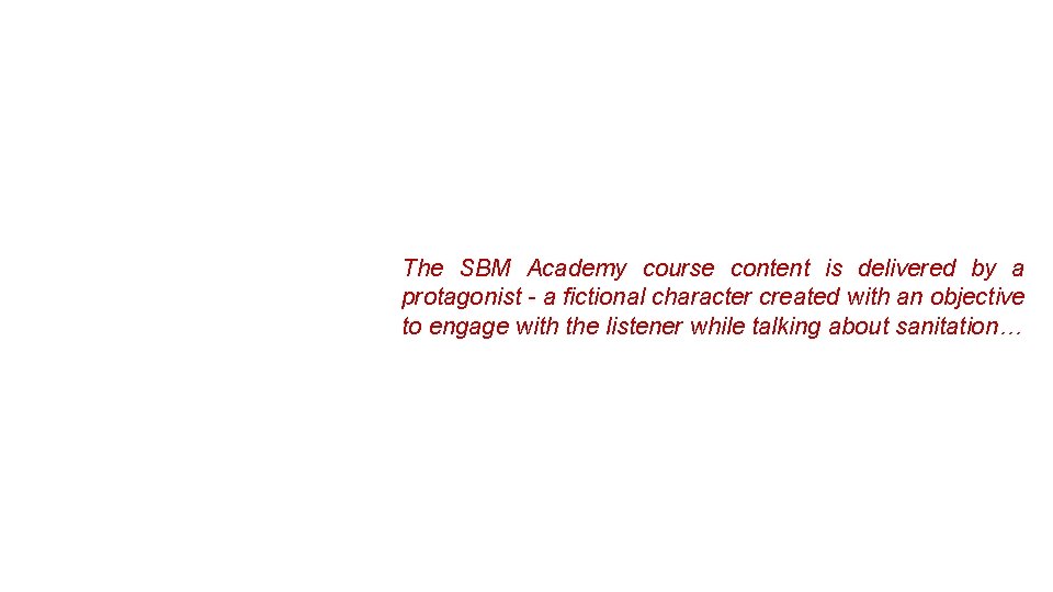 The SBM Academy course content is delivered by a protagonist - a fictional character