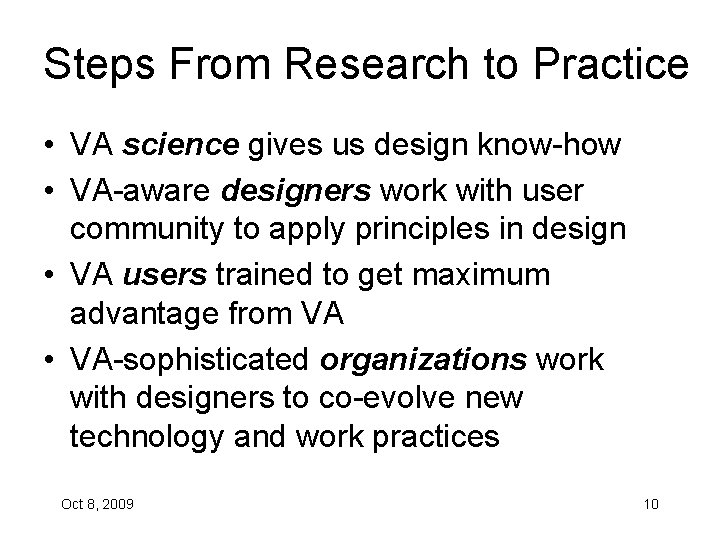 Steps From Research to Practice • VA science gives us design know-how • VA-aware