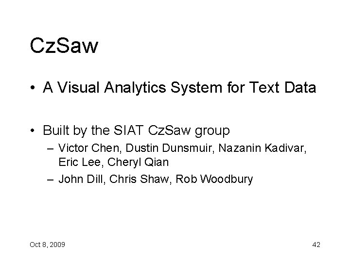 Cz. Saw • A Visual Analytics System for Text Data • Built by the