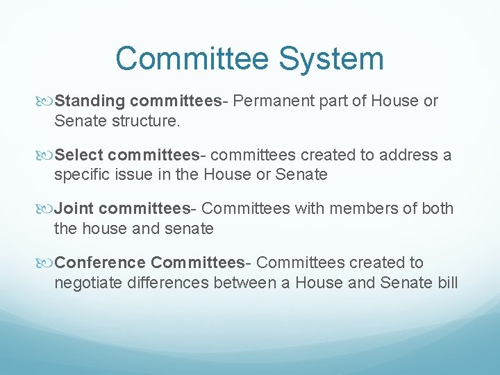 Committee System Standing committees- Permanent part of House or Senate structure. Select committees- committees