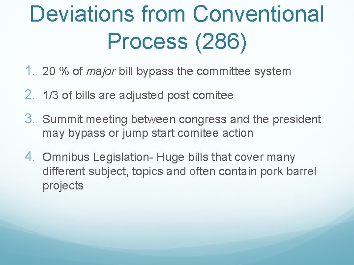 Deviations from Conventional Process (286) 1. 20 % of major bill bypass the committee