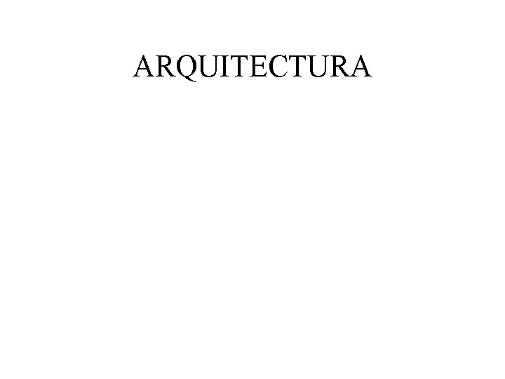 ARQUITECTURA 