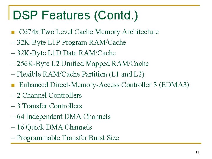 DSP Features (Contd. ) C 674 x Two Level Cache Memory Architecture – 32 DSP Features (Contd. ) C 674 x Two Level Cache Memory Architecture – 32