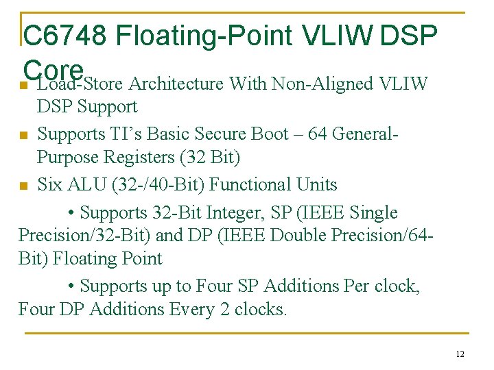 C 6748 Floating-Point VLIW DSP Core n Load-Store Architecture With Non-Aligned VLIW DSP Support C 6748 Floating-Point VLIW DSP Core n Load-Store Architecture With Non-Aligned VLIW DSP Support