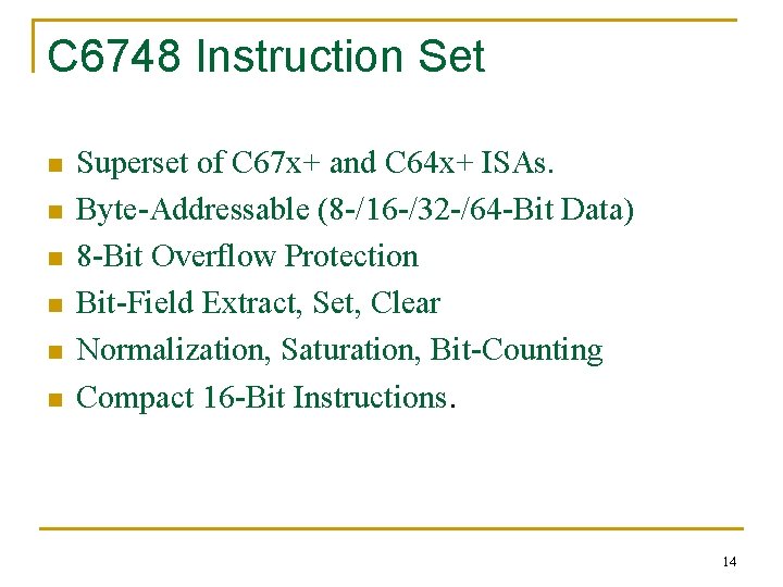 C 6748 Instruction Set n n n Superset of C 67 x+ and C C 6748 Instruction Set n n n Superset of C 67 x+ and C
