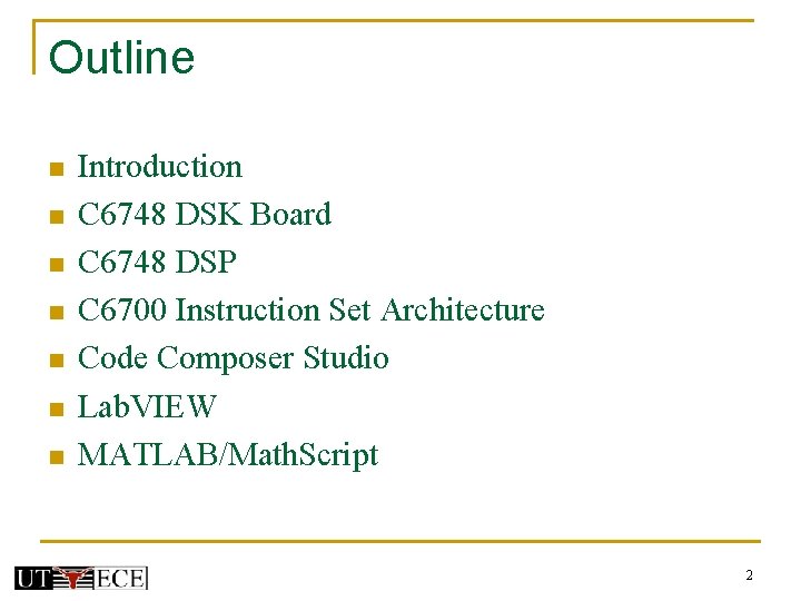 Outline n n n n Introduction C 6748 DSK Board C 6748 DSP C Outline n n n n Introduction C 6748 DSK Board C 6748 DSP C