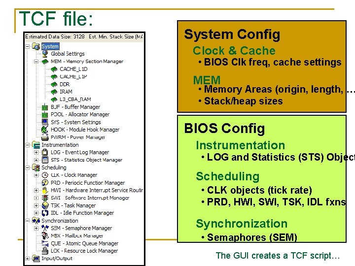 TCF file: System Config Clock & Cache • BIOS Clk freq, cache settings MEM TCF file: System Config Clock & Cache • BIOS Clk freq, cache settings MEM