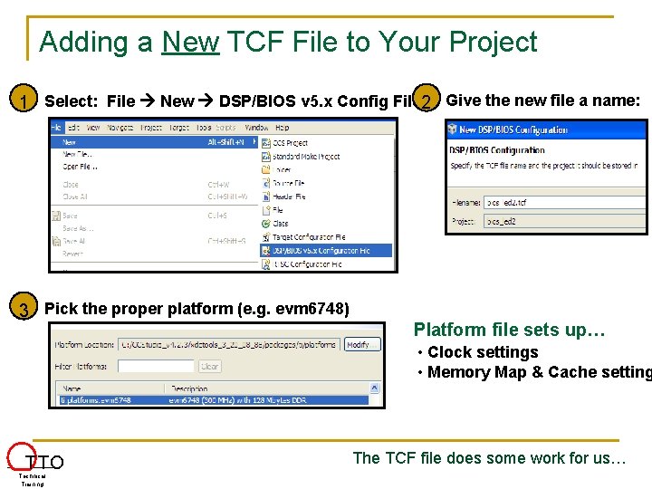 Adding a New TCF File to Your Project 1 Select: File New DSP/BIOS v Adding a New TCF File to Your Project 1 Select: File New DSP/BIOS v