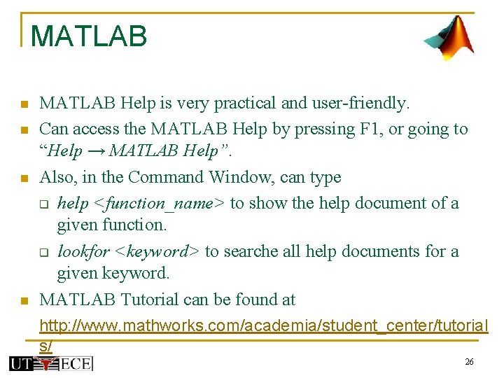 MATLAB n n MATLAB Help is very practical and user-friendly. Can access the MATLAB MATLAB n n MATLAB Help is very practical and user-friendly. Can access the MATLAB