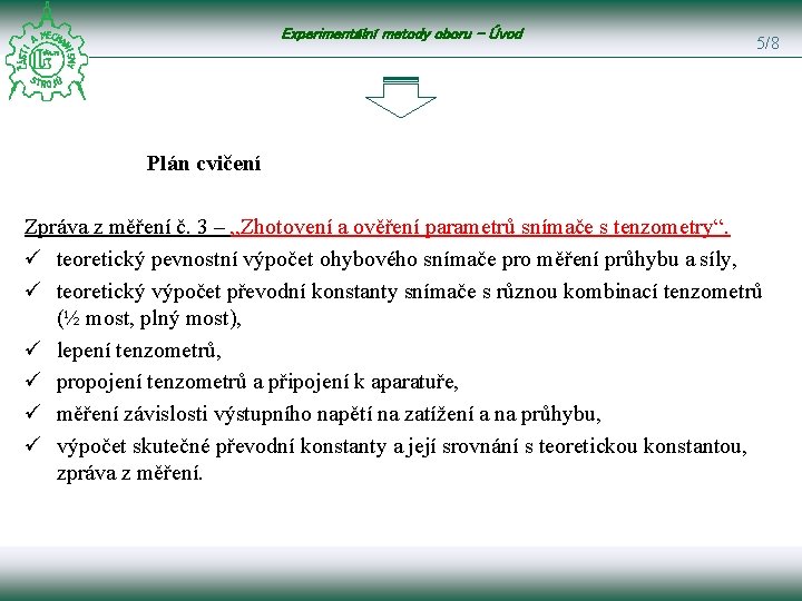 Experimentální metody oboru - Úvod 5/8 Plán cvičení Zpráva z měření č. 3 –