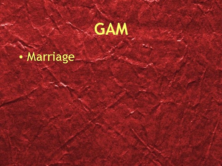 GAM • Marriage 