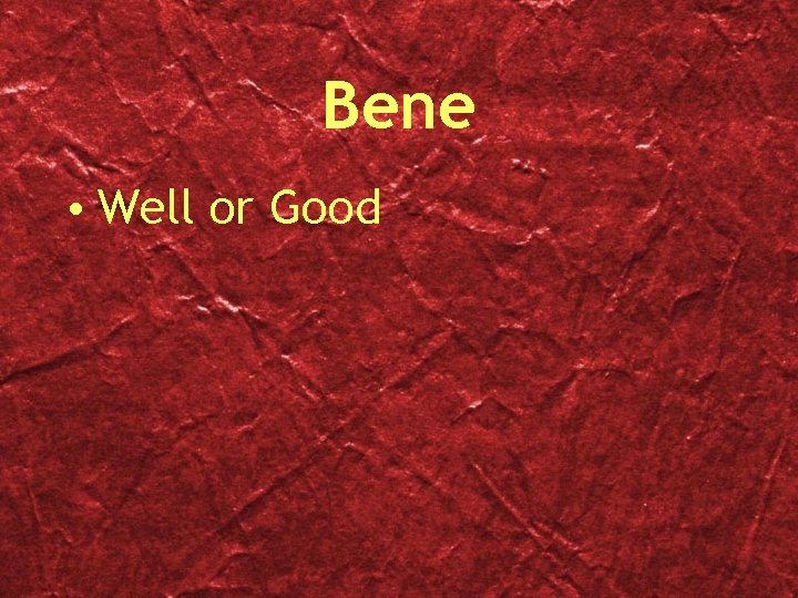 Bene • Well or Good 