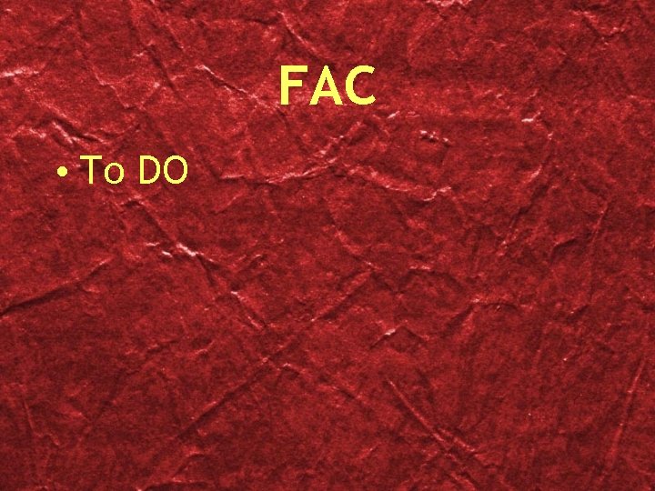 FAC • To DO 