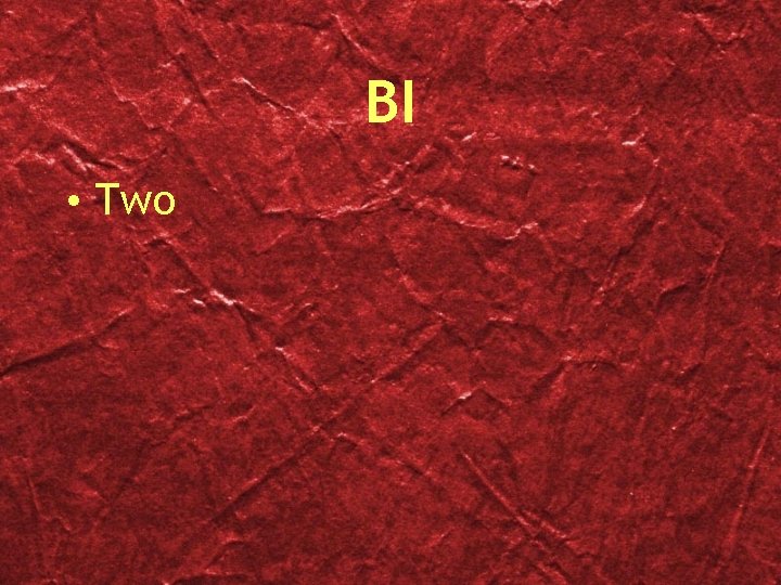 BI • Two 