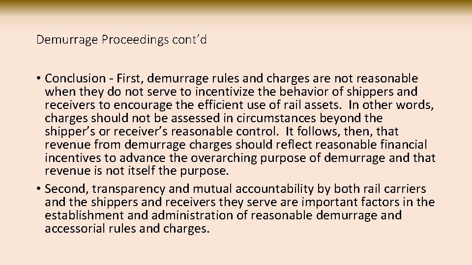 Demurrage Proceedings cont’d • Conclusion - First, demurrage rules and charges are not reasonable