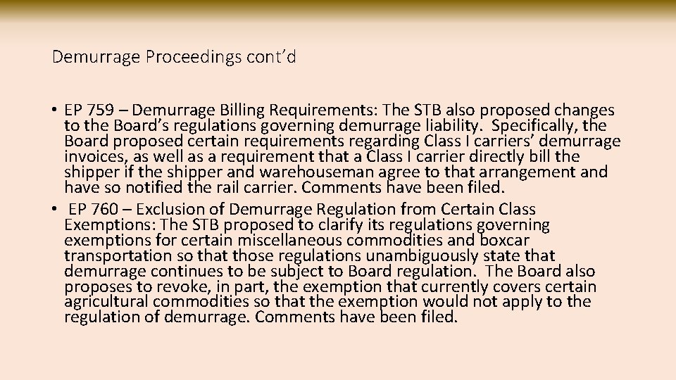 Demurrage Proceedings cont’d • EP 759 – Demurrage Billing Requirements: The STB also proposed